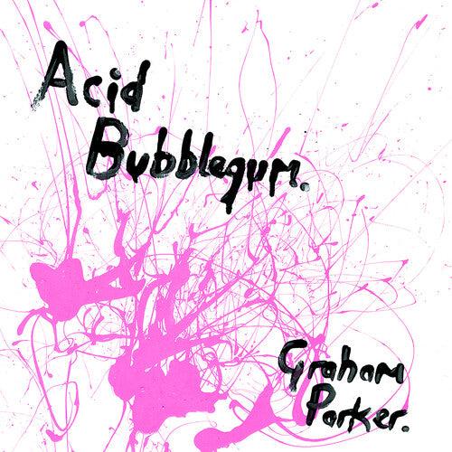 Graham Parker- Acid Bubblegum
