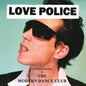 Charlie Megira & the Modern Dance Club- Love Police - Coke Bottle Clear