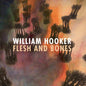 William Hooker- Flesh and Bones