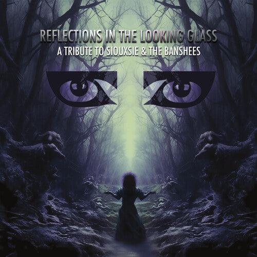 Various Artists- Reflections In The Looking Glass - Tribute To Siouxsie & The Banshees
