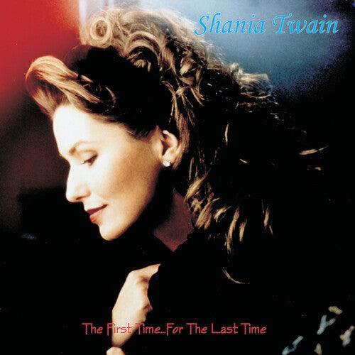 Shania Twain- The First Time ... for the Last Time