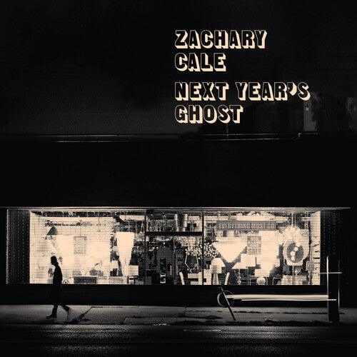 Zachary Cale- Next Year's Ghost