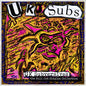 UK Subs- Uk Subversives (the Fall Out Singles Collection)