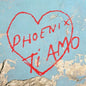 Phoenix- Ti Amo
