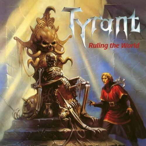 Tyrant- Ruling The World