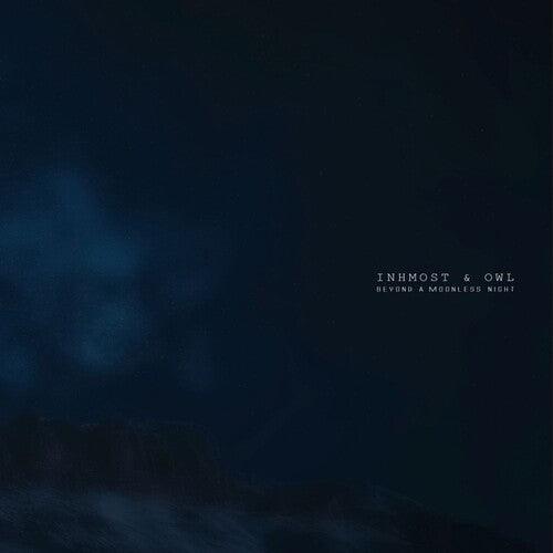 Inhmost & Owl- Beyond A Moonless Night
