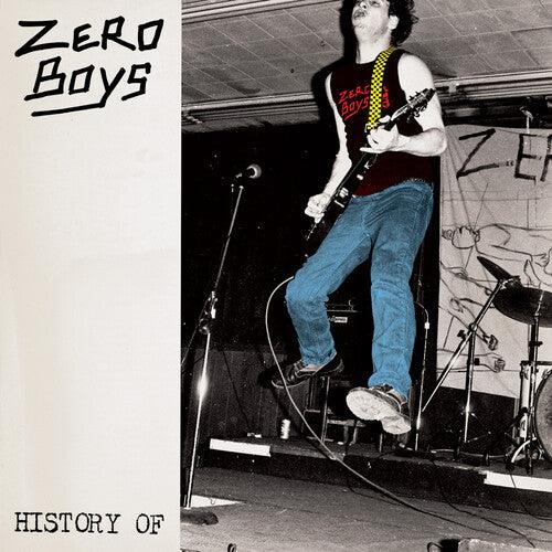The Zero Boys- History of... (40th Anniversary Edition)