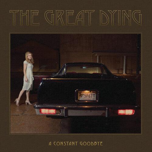 Great Dying- A Constant Goodbye