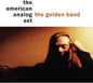 The American Analog Set- The Golden Band