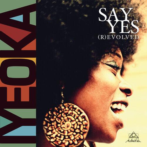 Iyeoka- Say Yes (R)evolved