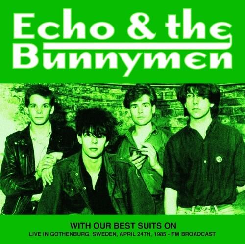 Echo & Bunnymen- With Our Best Suits On: Live In Gothenburg, Sweden, April 24th, 1985 - FM Broadcast