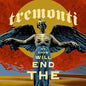 Tremonti- End Will Show Us How