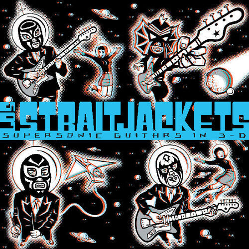 Los StraitJackets- Supersonic Guitars In 3-d