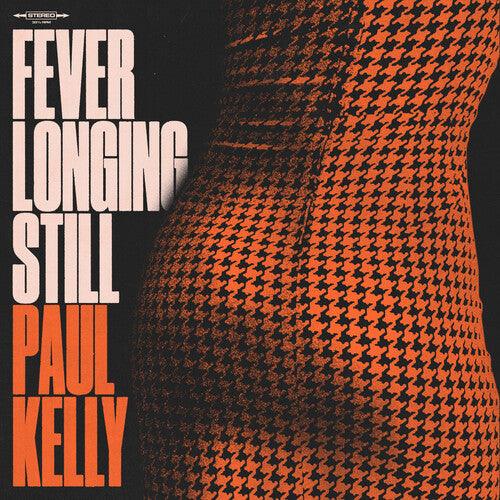 Paul Kelly- Fever Longing Still