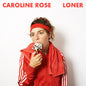 Caroline Rose- Loner