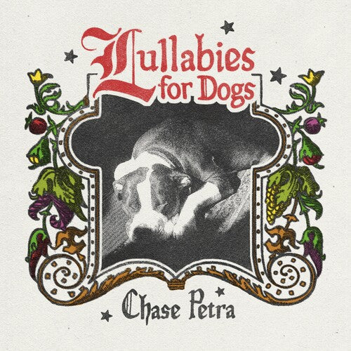 Chase Petra- Lullabies for Dogs