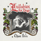 Chase Petra- Lullabies for Dogs