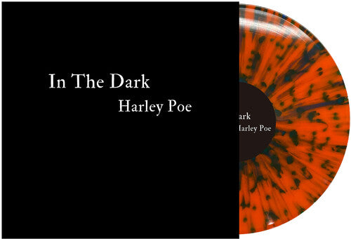 Harley Poe- In the Dark: Or, B-Movie Trash - Orange/Black