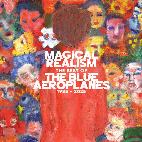 The Blue Aeroplanes- Magical Realism: The Best of the Blue Aeroplanes 1985-2025