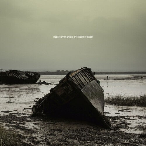 Bass Communion- The Itself of Itself