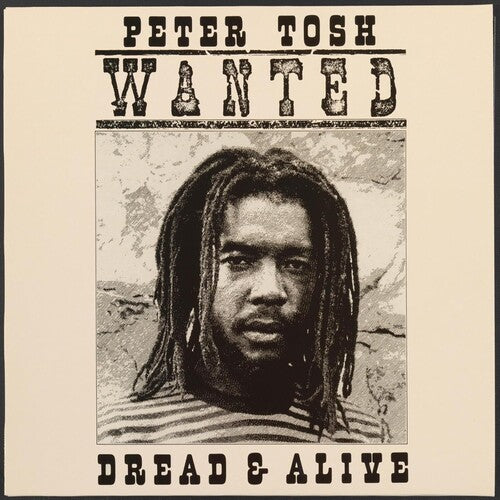 Peter Tosh- Wanted Dread And Alive