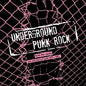 Various Artists- Underground Punk Rock: From The Vaults - Rare And Obscure Punk 1979-1983
