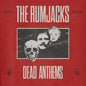 The Rumjacks- Dead Anthems