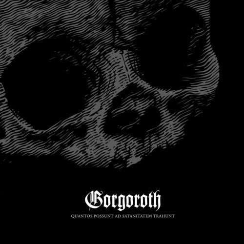 Gorgoroth- Quantos Possunt Ad Satanitatem Trahunt