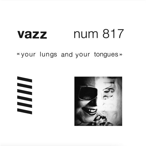Vazz- Your Lungs and Your Tongues