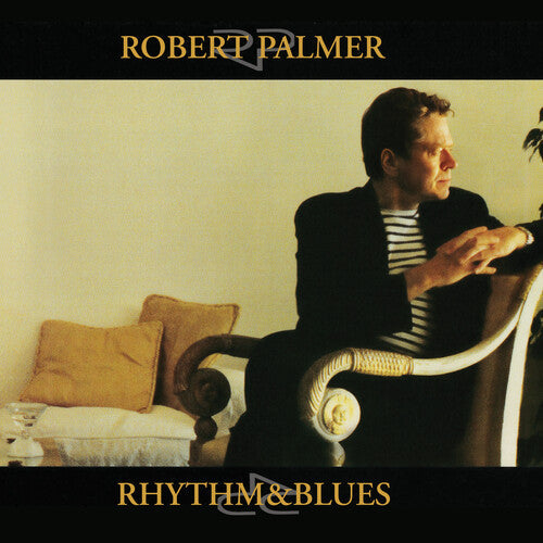 Robert Palmer- Rhythm & Blues