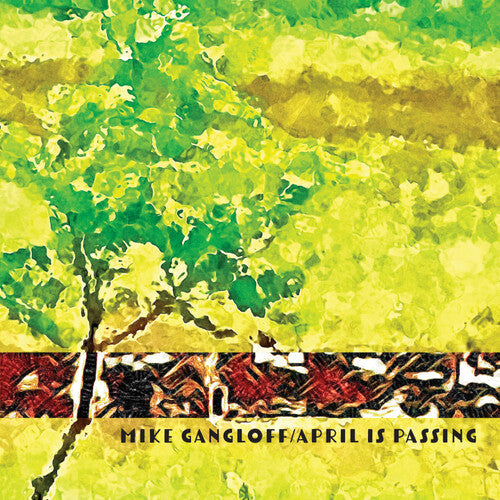 Mike Gangloff- April Is Passing
