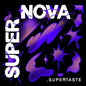 Supertaste- Supernova