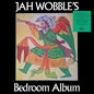 Jah Wobble- Bedroom Album
