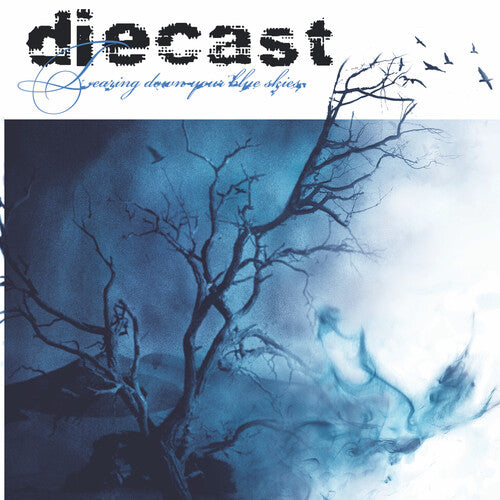Diecast- Tearing Down Your Blue Skies