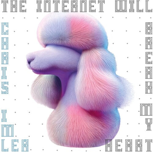 Chris Imler- The Internet Will Break My Heart