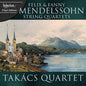 Takacs Quartet- Mendelssohn & Mendelssohn - Fanny: String Quartets