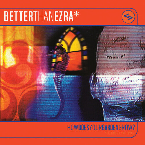 Better Than Ezra- How Does Your Garden Grow? -RSD25