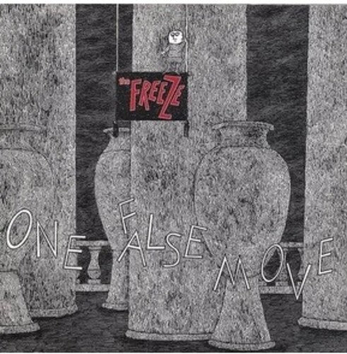 The Freeze- One False Move