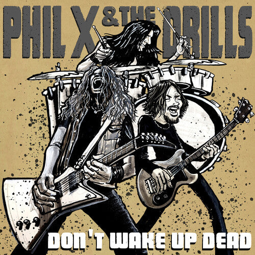 Phil X & the Drills- Pow Right In The Kisser