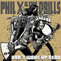 Phil X & the Drills- Pow Right In The Kisser