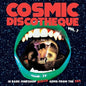 Various Artists- Cosmic Discotheque, Vol. 7: 12 Rare Junkshop Disco Gems From The '70s