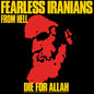 Fearless Iranians from Hell- Die For Allah