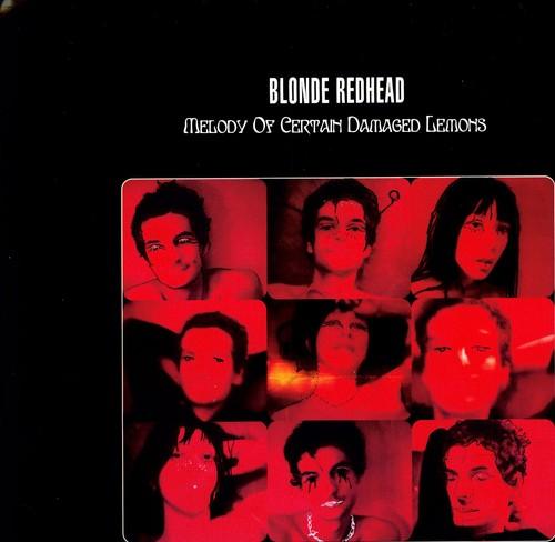 Blonde Redhead- Melody of Certain Damaged Lemons
