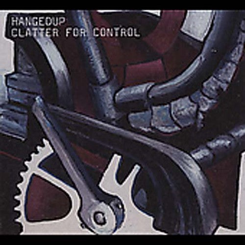 Hangedup- Clatter for Control