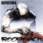 Sepultura- Roorback