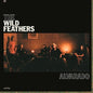 Wild Feathers- Alvarado (Indie Exclusive)