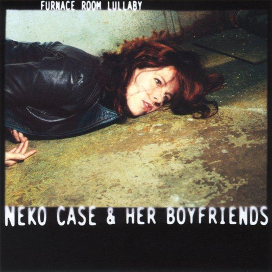 Neko Case & Her Boyfriends- Furnace Room Lullaby