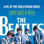 The Beatles- Live At The Hollywood Bowl: Eight Days A Week: The Touring Years