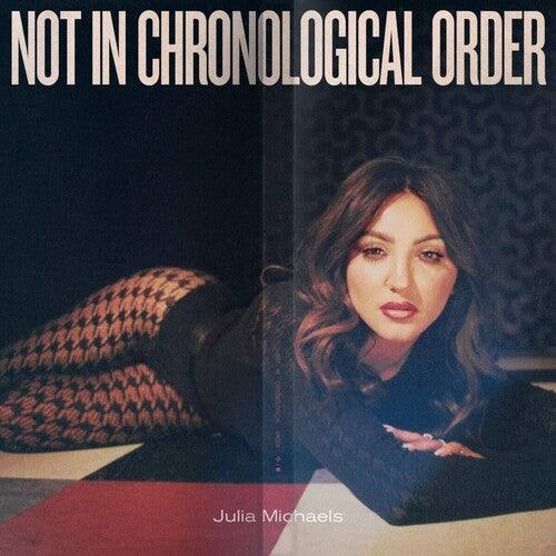Julia Michaels- Not In Chronological Order