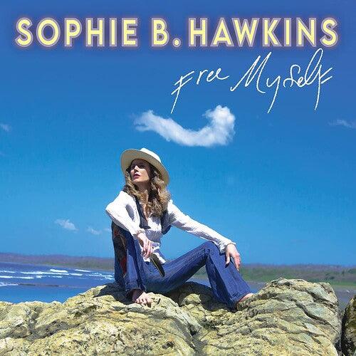 Sophie B Hawkins- Free Myself